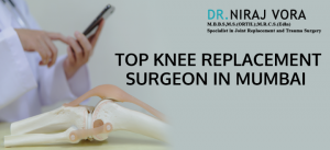 knee replacement surgeon in mumbai