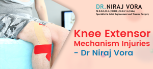 Knee Extensor Mechanism Injuries | Dr Niraj Vora