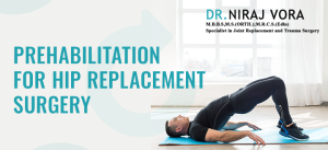 Prehabilitation for Hip Replacement Surgery | Dr Niraj Vora